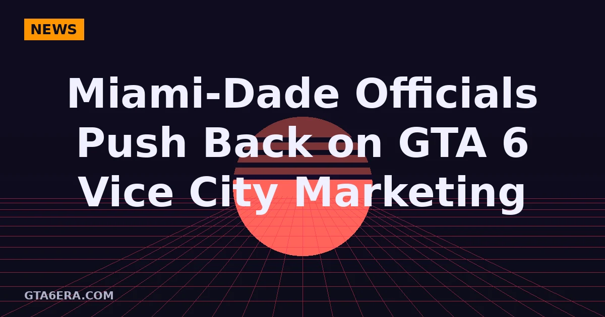 Miami-Dade Officials Push Back Against GTA 6 Vice City Marketing Plan